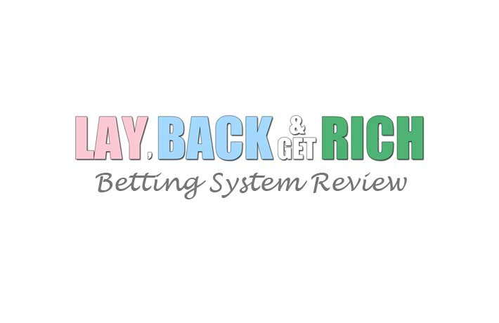 Lay Back & Get Rich betting system review